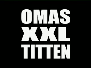 Omas XXL Titten